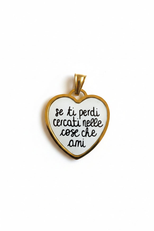 Ciondolo Se Ti Perdi Cercati Nelle Cose Che Ami