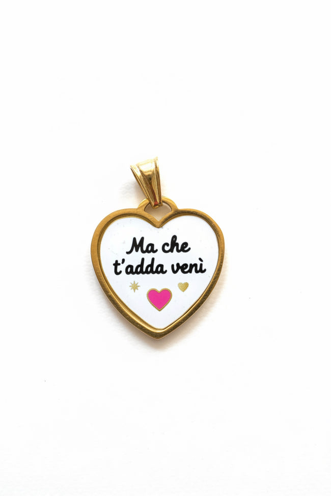 Ciondolo Ma Che T’Adda Venì ✨ 🩷 💛