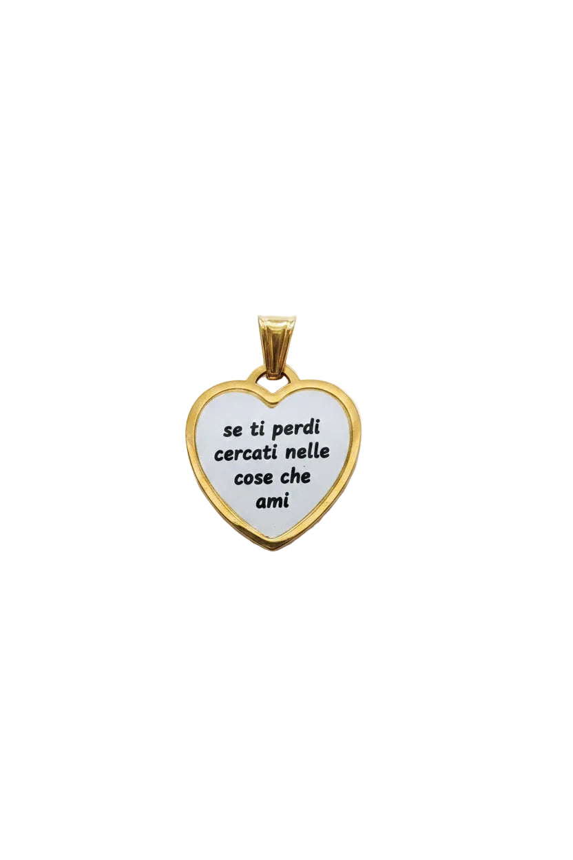 Ciondolo Se Ti Perdi Cercati Nelle Cose Che Ami
