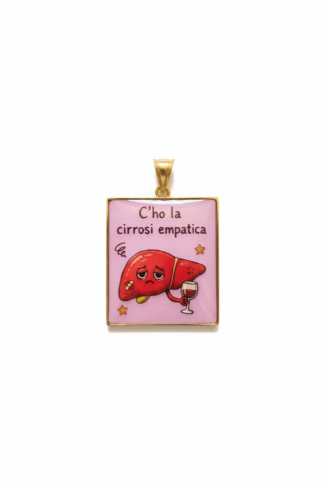 Ciondolo C’ho La Cirrosi Empatica